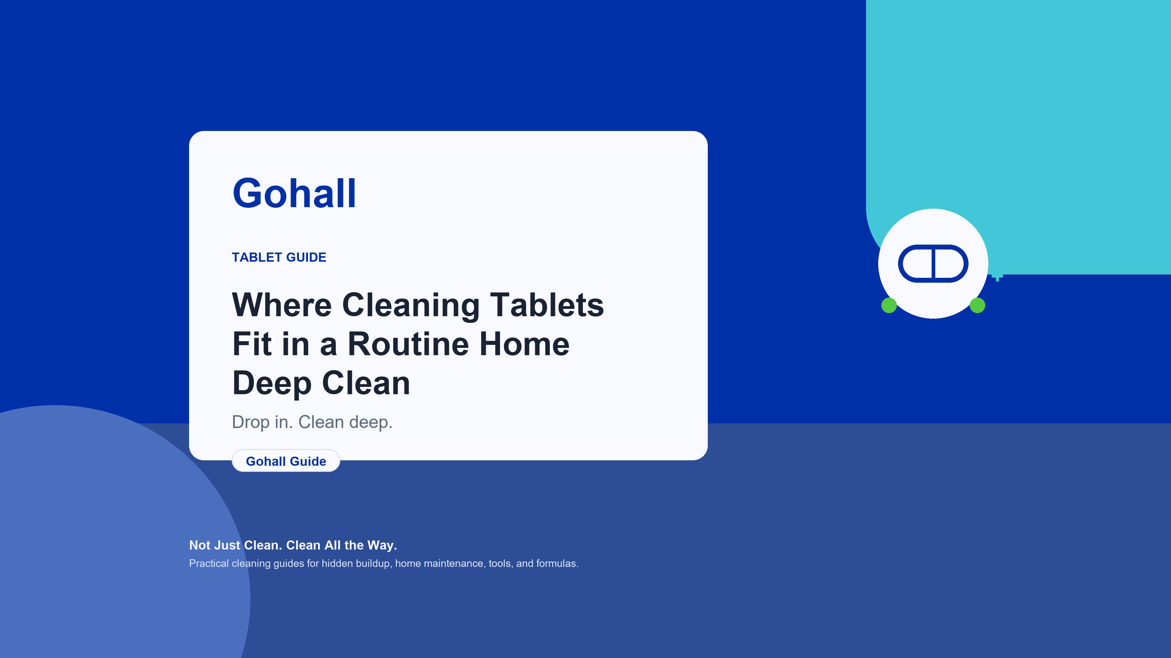 Where Cleaning Tablets Fit in a Routine Home Deep Clean