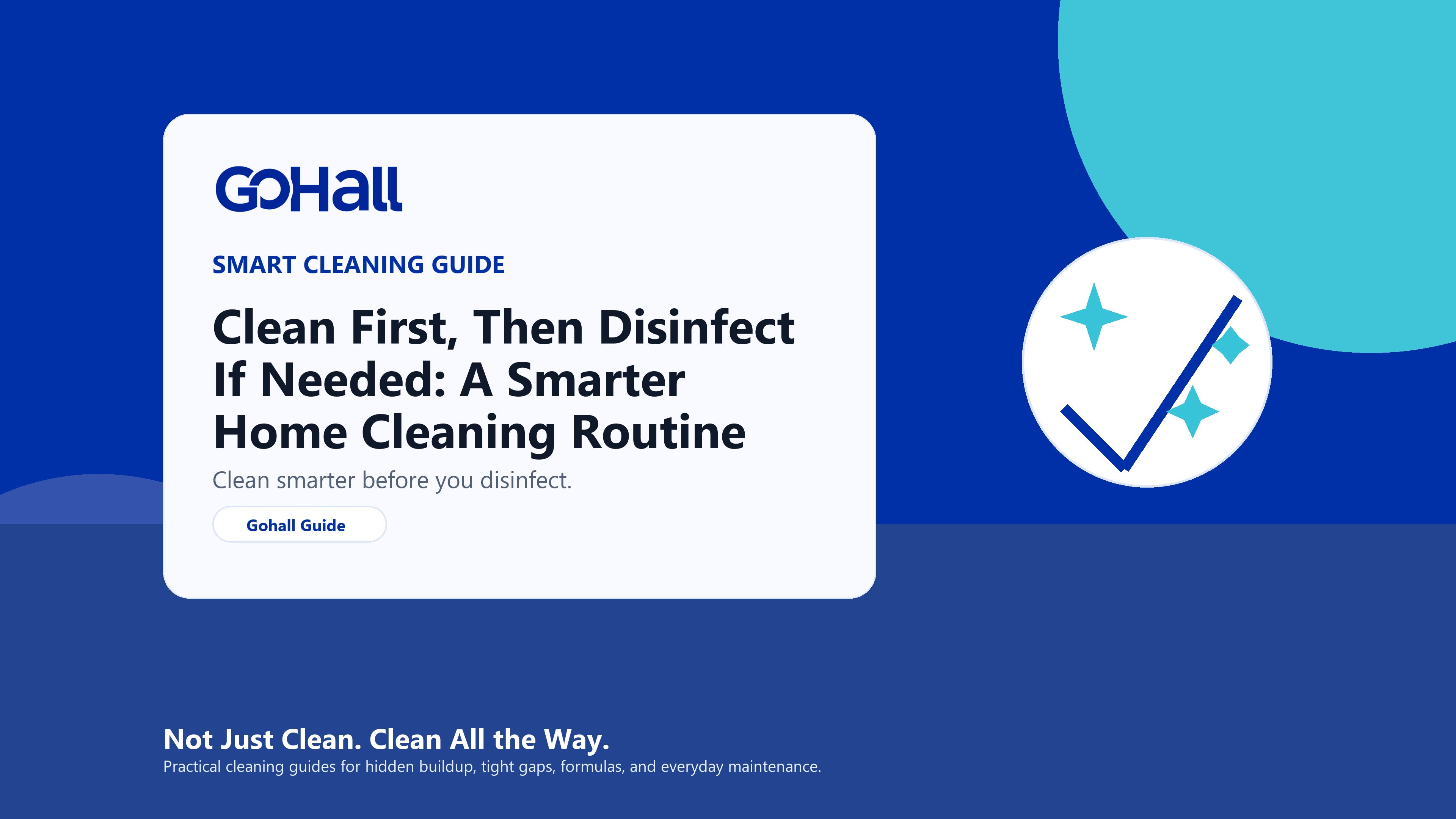 Clean First, Then Disinfect If Needed: A Smarter Home Cleaning Routine