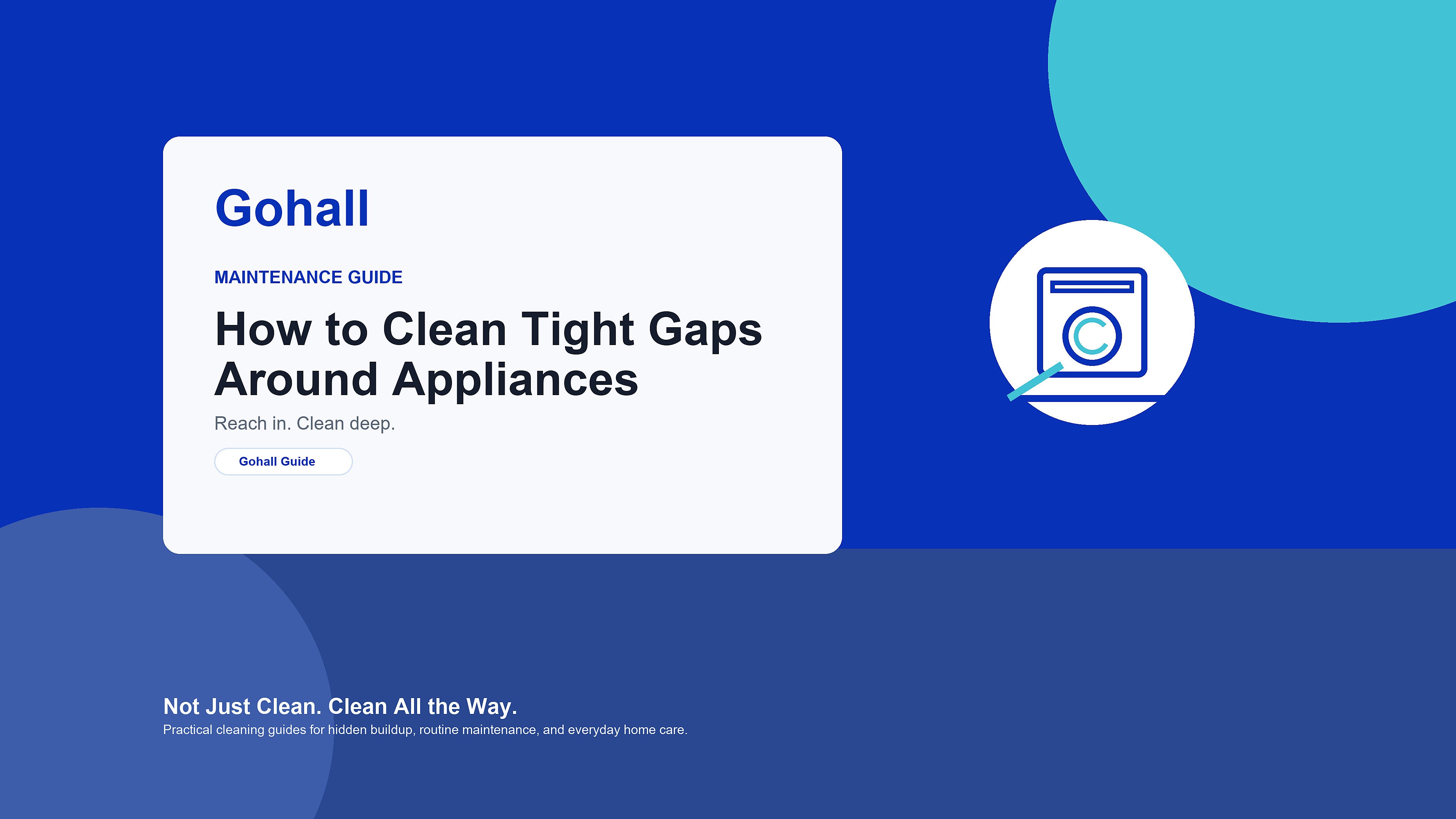 How to Clean Tight Gaps Around Appliances Without Moving Everything