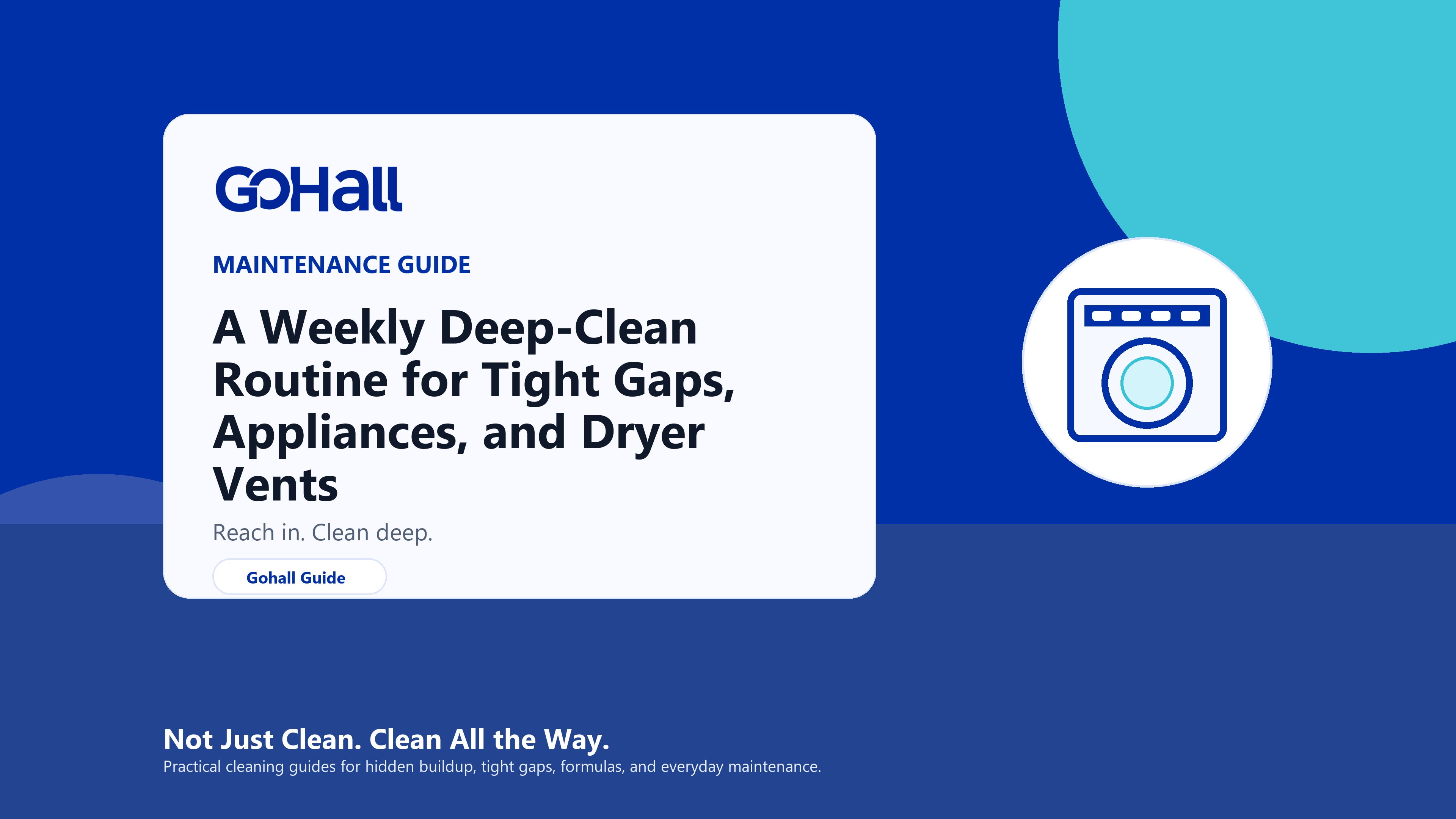 A Weekly Deep-Clean Routine for Tight Gaps, Appliances, and Dryer Vents